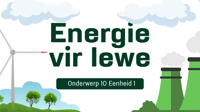 GR 4 -> NWTEG -> Energie vir lewe